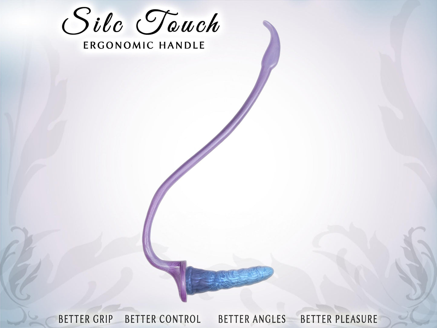Pic shows a tall, vertical, elegantly curved handle with a dildo at the base, perpendicular to the handle. The base of the handle has a 2.75" wide platform for a suction cup dildo to attach. The handle is 3 times longer than the dildo. Top of pic says Silc Touch ergonomic handle. Bottom say Better grip, better control, better angles, better pleasure.