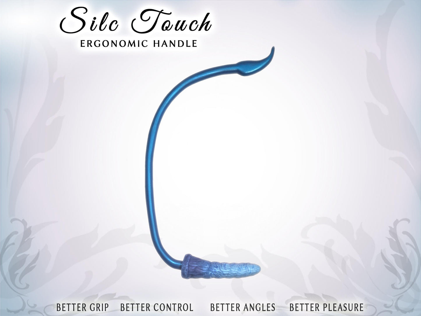 
Pic shows a tall, vertical, C-shaped, elegantly curved handle with a dildo at the base, parallel to the grip. The end of grip and tip of the dildo are even. Top of pic says Silc Touch ergonomic handle. Bottom say Better grip, better control, better angles, better pleasure.
