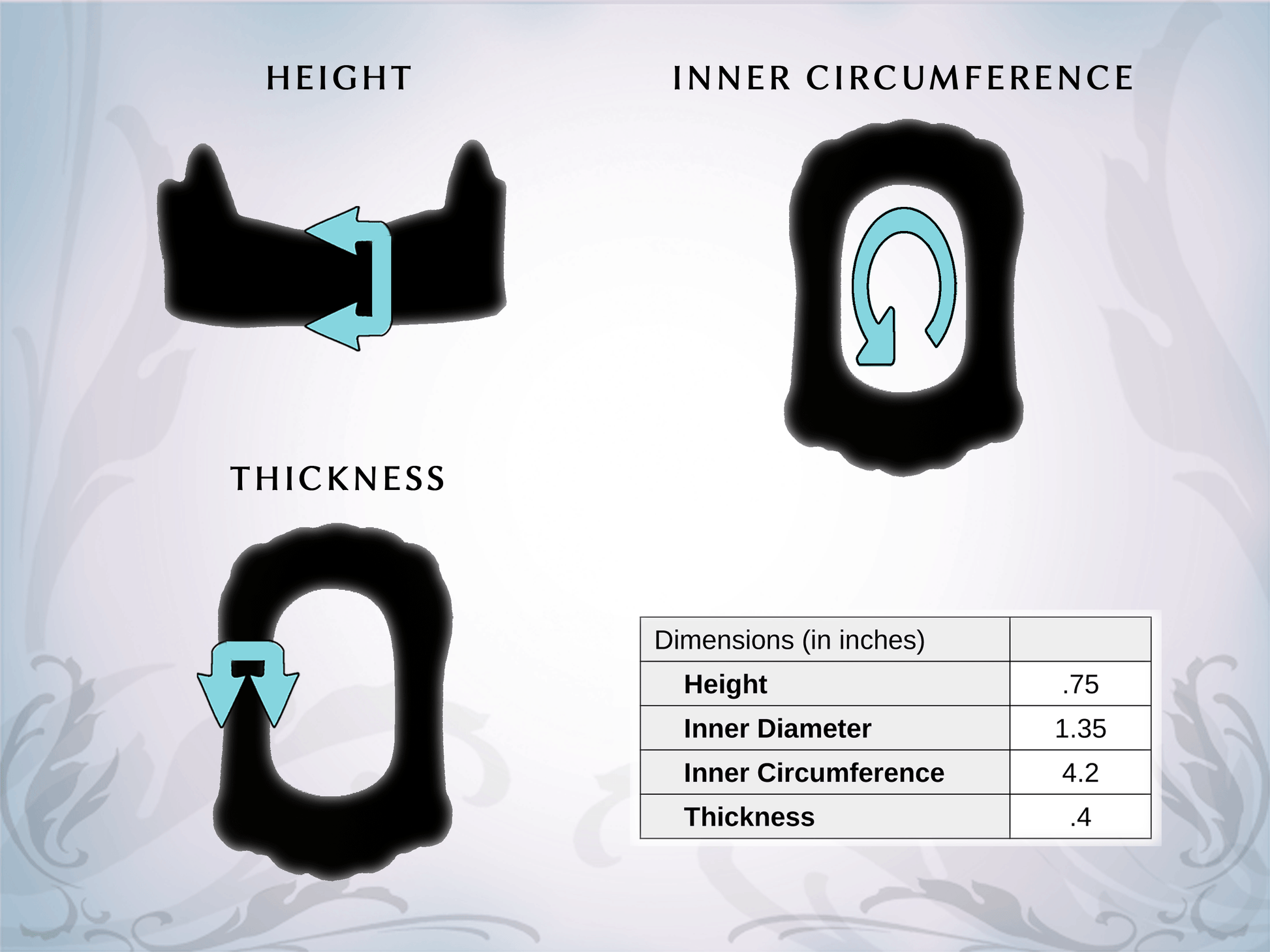  Vampire Fang cock ring dimensions. Height-.75". Inner diameter-1.35".  Inner circumference - 4.2". Thickness - .4"